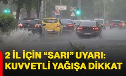 2 İl İçin “Sarı” Uyarı: Kuvvetli Yağışa Dikkat