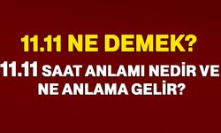 11.11 Ne Demek? 11.11 Saat Anlamı Nedir Ve Ne Anlama Gelir?