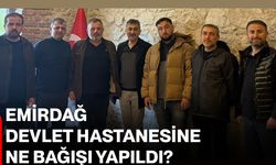 Emirdağ Devlet Hastanesine ne bağışı yapıldı?
