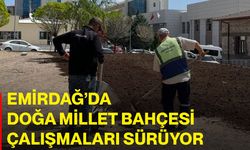 Emirdağ’da Doğa Millet Bahçesi Çalışmaları Sürüyor