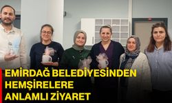 Emirdağ Belediyesinden Hemşirelere Anlamlı Ziyaret