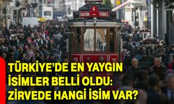 Türkiye’de En Yaygın İsimler Belli Oldu: Zirvede Hangi İsim Var?