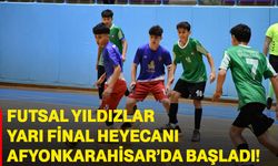 Futsal Yıldızlar Yarı Final Heyecanı Afyonkarahisar’da Başladı