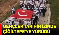 Gençler Tarihin İzinde Çiğiltepe’ye Yürüdü
