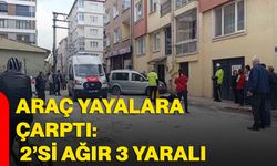 Araç yayalara çarptı: 2’si ağır 3 yaralı