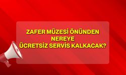 Zafer Müzesi Önünden Nereye Ücretsiz Servis Kalkacak?