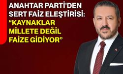 Anahtar Parti’den sert faiz eleştirisi: “Kaynaklar millete değil faize gidiyor”