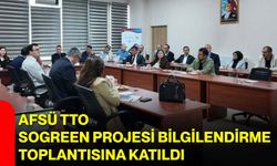 AFSÜ TTO, SoGreen Projesi Bilgilendirme Toplantısına Katıldı