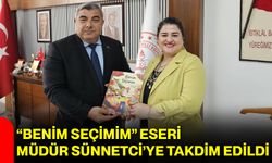 “Benim Seçimim” eseri Müdür Sünnetci’ye takdim edildi