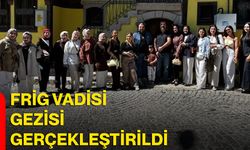 Frig Vadisi Gezisi Gerçekleştirildi