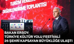 Bakan Ersoy: Türkiye Kültür Yolu Festivali 26 Şehri Kapsayan Büyüklüğe Ulaştı