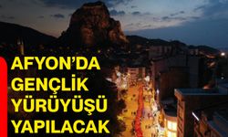 Afyon’da Gençlik Yürüyüşü yapılacak