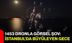 1453 dronla görsel şov: İstanbul’da büyüleyen gece
