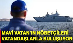 Mavi Vatan’ın nöbetçileri vatandaşlarla buluşuyor