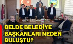 Belde Belediye Başkanları neden buluştu?