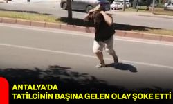 Antalya’da tatilcinin başına gelen olay şoke etti