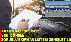 Araç Muayenesinde Yeni Dönem: Zorunlu Ekipman Listesi Genişletildi