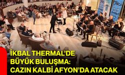 İkbal Thermal’de büyük buluşma: Cazın kalbi Afyon’da atacak