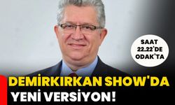 Demirkırkan show'da yeni versiyon!