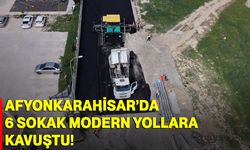 Afyonkarahisar’da 6 Sokak Modern Yollara Kavuştu