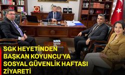 SGK Heyetinden Başkan Koyuncu’ya Sosyal Güvenlik Haftası Ziyareti