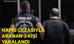Hapis Cezasıyla Aranan 3 Kişi Yakalandı