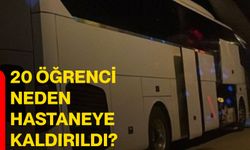 20 öğrenci neden hastaneye kaldırıldı?