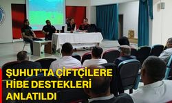 Şuhut’ta çiftçilere hibe destekleri anlatıldı
