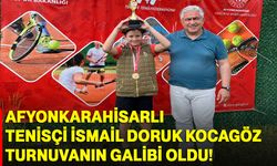 Afyonkarahisarlı Tenisçi İsmail Doruk Kocagöz turnuvanın galibi oldu!