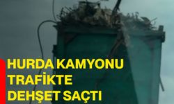 Hurda kamyonu trafikte dehşet saçtı