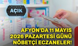 Afyonkarahisar’da 11 Mayıs 2026 Pazartesi günü nöbetçi eczaneler!