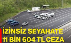 İzinsiz seyahate 11 bin 604 TL ceza