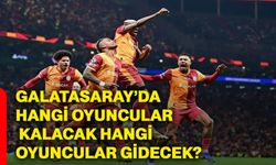 Galatasaray’da hangi oyuncular kalacak hangi oyuncular gidecek?