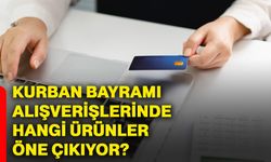 Kurban Bayramı alışverişlerinde hangi ürünler öne çıkıyor?