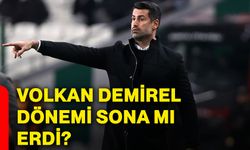 Volkan Demirel dönemi sona mı erdi?