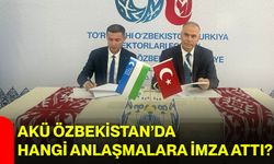 AKÜ Özbekistan’da hangi anlaşmalara imza attı?