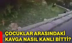 Çocuklar arasındaki kavga nasıl kanlı bitti?