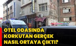 Otel odasında korkutan gerçek nasıl ortaya çıktı?
