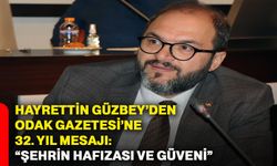 Hayrettin Güzbey’den ODAK Gazetesi’ne 32. yıl mesajı: “Şehrin hafızası ve güveni”