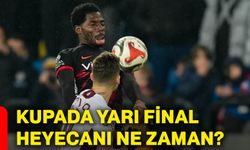 Kupada yarı final heyecanı ne zaman?