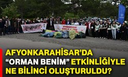 Afyonkarahisar’da “Orman benim” etkinliğiyle ne bilinci oluşturuldu?