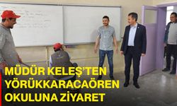 Müdür Keleş’ten Yörükkaracaören Okuluna Ziyaret