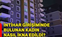 İntihar girişiminde bulunan kadın nasıl ikna edildi?