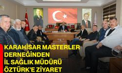 Karahisar Masterler Derneğinden İl Sağlık Müdürü Öztürk’e Ziyaret