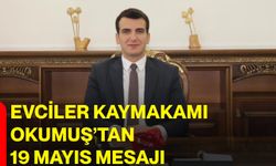 Evciler Kaymakamı Okumuş’tan 19 Mayıs Mesajı