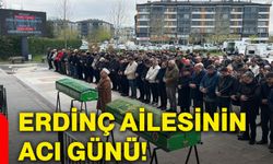 Erdinç ailesinin acı günü!