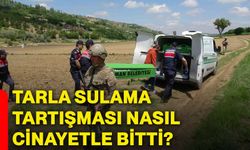 Tarla sulama tartışması nasıl cinayetle bitti?