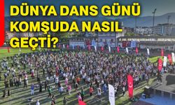 Dünya Dans Günü komşuda nasıl geçti?