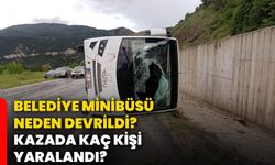 Belediye minibüsü neden devrildi? Kazada kaç kişi yaralandı?