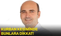 Kurban kesiminde bunlara dikkat!